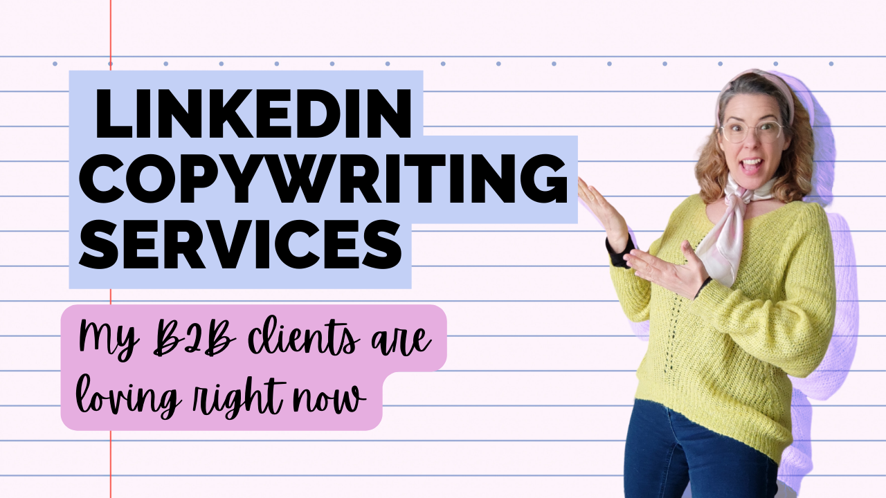 Promotional graphic featuring a woman in a yellow sweater and white scarf, smiling and gesturing with her hands towards text that reads 'LINKEDIN COPYWRITING SERVICES' in large, bold letters on a background styled like lined notebook paper. Below, a pink speech bubble states 'My B2B clients are loving right now'. The overall design is bright and professional, targeting business clients.