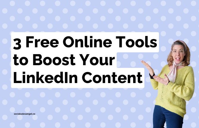 A cheerful woman in a bright yellow sweater gestures towards a bold text that reads '3 Free Online Tools to Boost Your LinkedIn Content.' The background features a light blue polka dot pattern, and the image has a playful, inviting tone, emphasizing helpful online resources for LinkedIn users